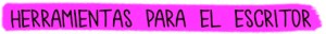 herramientas para el escritor