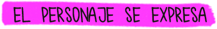 el personaje se expresa