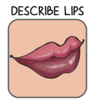 BUTTON DESCRIBE LIPS
